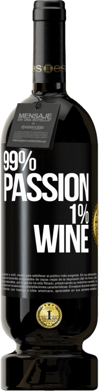 49,95 € Бесплатная доставка | Красное вино Premium Edition MBS® Бронировать 99% passion, 1% wine Черная метка. Настраиваемая этикетка Бронировать 12 Месяцы Урожай 2014 Tempranillo