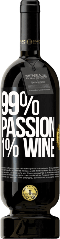49,95 € Envío gratis | Vino Tinto Edición Premium MBS® Reserva 99% passion, 1% wine Etiqueta Negra. Etiqueta personalizable Reserva 12 Meses Cosecha 2014 Tempranillo