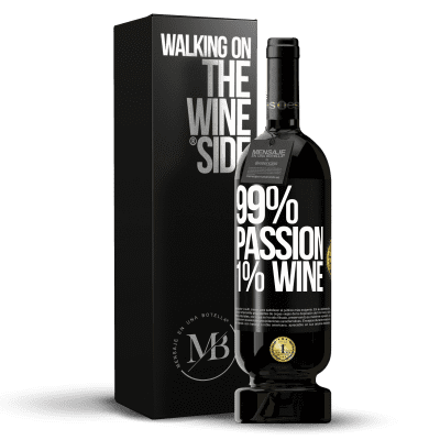 «99% passion, 1% wine» Edición Premium MBS® Reserva