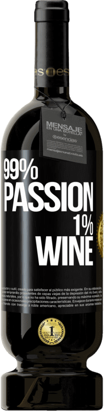 49,95 € Spedizione Gratuita | Vino rosso Edizione Premium MBS® Riserva 99% passion, 1% wine Etichetta Nera. Etichetta personalizzabile Riserva 12 Mesi Raccogliere 2014 Tempranillo