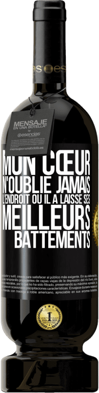 49,95 € Envoi gratuit | Vin rouge Édition Premium MBS® Réserve Mon cœur n'oublie jamais l'endroit où il a laissé ses meilleurs battements Étiquette Noire. Étiquette personnalisable Réserve 12 Mois Récolte 2015 Tempranillo