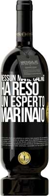 49,95 € Spedizione Gratuita | Vino rosso Edizione Premium MBS® Riserva Nessun mare calmo ha reso un esperto marinaio Etichetta Nera. Etichetta personalizzabile Riserva 12 Mesi Raccogliere 2016 Tempranillo