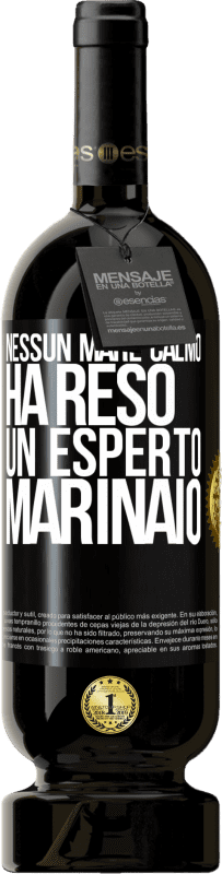 49,95 € Spedizione Gratuita | Vino rosso Edizione Premium MBS® Riserva Nessun mare calmo ha reso un esperto marinaio Etichetta Nera. Etichetta personalizzabile Riserva 12 Mesi Raccogliere 2015 Tempranillo