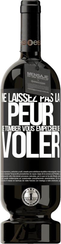 49,95 € Envoi gratuit | Vin rouge Édition Premium MBS® Réserve Ne laissez pas la peur de tomber vous empêcher de voler Étiquette Noire. Étiquette personnalisable Réserve 12 Mois Récolte 2015 Tempranillo