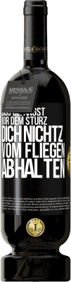 49,95 € Kostenloser Versand | Rotwein Premium Ausgabe MBS® Reserve Lass die Angst vor dem Sturz dich nicht vom Fliegen abhalten Schwarzes Etikett. Anpassbares Etikett Reserve 12 Monate Ernte 2015 Tempranillo