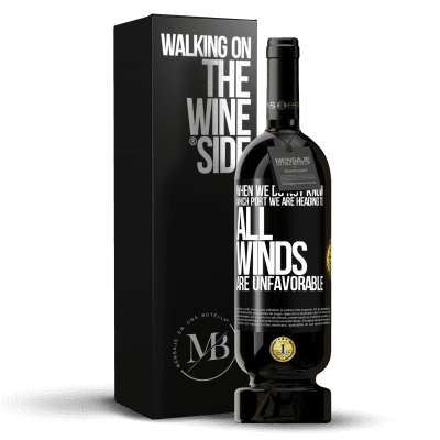 «When we do not know which port we are heading to, all winds are unfavorable» Premium Edition MBS® Reserve