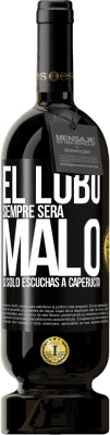 49,95 € Envío gratis | Vino Tinto Edición Premium MBS® Reserva El lobo siempre será malo si sólo escuchas a caperucita Etiqueta Negra. Etiqueta personalizable Reserva 12 Meses Cosecha 2016 Tempranillo