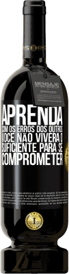 49,95 € Envio grátis | Vinho tinto Edição Premium MBS® Reserva Aprenda com os erros dos outros, você não viverá o suficiente para se comprometer Etiqueta Preta. Etiqueta personalizável Reserva 12 Meses Colheita 2014 Tempranillo