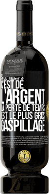 49,95 € Envoi gratuit | Vin rouge Édition Premium MBS® Réserve Si le temps c'est de l'argent, la perte de temps est le plus gros gaspillage Étiquette Noire. Étiquette personnalisable Réserve 12 Mois Récolte 2015 Tempranillo