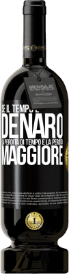 49,95 € Spedizione Gratuita | Vino rosso Edizione Premium MBS® Riserva Se il tempo è denaro, la perdita di tempo è la perdita maggiore Etichetta Nera. Etichetta personalizzabile Riserva 12 Mesi Raccogliere 2016 Tempranillo