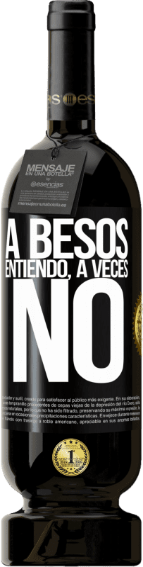 49,95 € 免费送货 | 红酒 高级版 MBS® 预订 A besos entiendo, a veces no 黑标. 可自定义的标签 预订 12 个月 收成 2014 Tempranillo