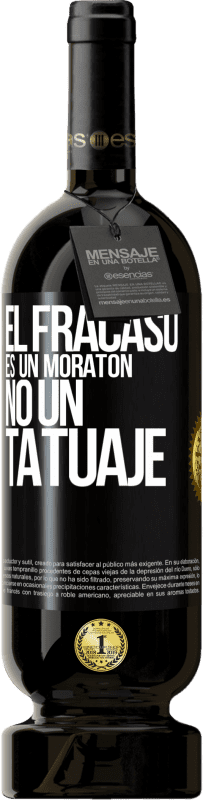 49,95 € Envío gratis | Vino Tinto Edición Premium MBS® Reserva El fracaso es un moratón, no un tatuaje Etiqueta Negra. Etiqueta personalizable Reserva 12 Meses Cosecha 2015 Tempranillo