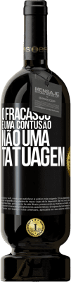 49,95 € Envio grátis | Vinho tinto Edição Premium MBS® Reserva O fracasso é uma contusão, não uma tatuagem Etiqueta Preta. Etiqueta personalizável Reserva 12 Meses Colheita 2015 Tempranillo