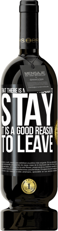 49,95 € Free Shipping | Red Wine Premium Edition MBS® Reserve That there is no good reason to stay, it is a good reason to leave Black Label. Customizable label Reserve 12 Months Harvest 2016 Tempranillo