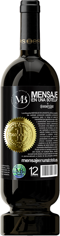 49,95 € Free Shipping | Red Wine Premium Edition MBS® Reserve If it doesn't take long, I wait for you a lifetime Black Label. Customizable label Reserve 12 Months Harvest 2014 Tempranillo