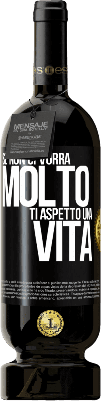 49,95 € Spedizione Gratuita | Vino rosso Edizione Premium MBS® Riserva Se non ci vorrà molto, ti aspetto una vita Etichetta Nera. Etichetta personalizzabile Riserva 12 Mesi Raccogliere 2015 Tempranillo