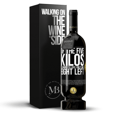 «Of the five kilos I planned to lose, I only have eight left» Premium Edition MBS® Reserve