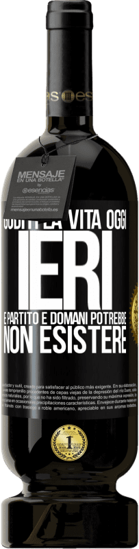 49,95 € Spedizione Gratuita | Vino rosso Edizione Premium MBS® Riserva Goditi la vita oggi ieri è partito e domani potrebbe non esistere Etichetta Nera. Etichetta personalizzabile Riserva 12 Mesi Raccogliere 2015 Tempranillo