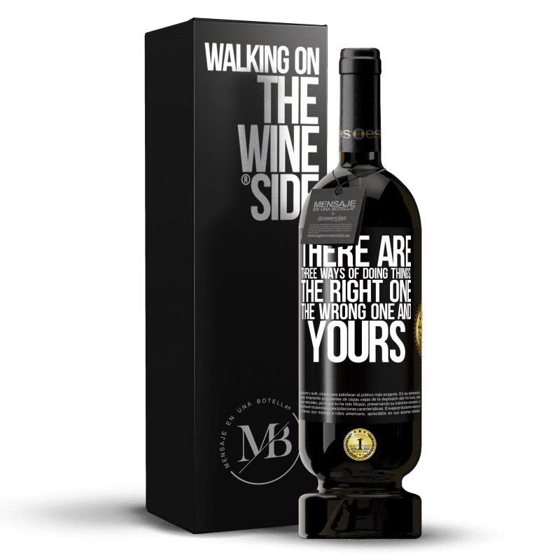 29,95 € Free Shipping | Red Wine Premium Edition MBS® Reserva There are three ways of doing things: the right one, the wrong one and yours Black Label. Customizable label Reserva 12 Months Harvest 2014 Tempranillo