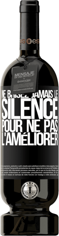 49,95 € Envoi gratuit | Vin rouge Édition Premium MBS® Réserve Ne brisez jamais le silence pour ne pas l'améliorer Étiquette Noire. Étiquette personnalisable Réserve 12 Mois Récolte 2016 Tempranillo