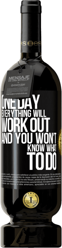 49,95 € 送料無料 | 赤ワイン プレミアム版 MBS® 予約する いつかすべてがうまくいき、あなたは何をすべきかわからなくなる ブラックラベル. カスタマイズ可能なラベル 予約する 12 月 収穫 2016 Tempranillo