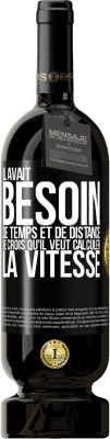 49,95 € Envoi gratuit | Vin rouge Édition Premium MBS® Réserve Il avait besoin de temps et de distance. Je crois qu'il veut calculer la vitesse Étiquette Noire. Étiquette personnalisable Réserve 12 Mois Récolte 2014 Tempranillo