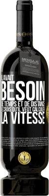 49,95 € Envoi gratuit | Vin rouge Édition Premium MBS® Réserve Il avait besoin de temps et de distance. Je crois qu'il veut calculer la vitesse Étiquette Noire. Étiquette personnalisable Réserve 12 Mois Récolte 2016 Tempranillo