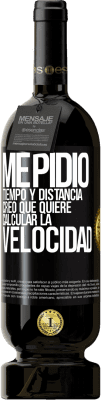 49,95 € Envío gratis | Vino Tinto Edición Premium MBS® Reserva Me pidió tiempo y distancia. Creo que quiere calcular la velocidad Etiqueta Negra. Etiqueta personalizable Reserva 12 Meses Cosecha 2015 Tempranillo