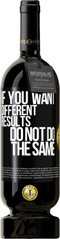 49,95 € 免费送货 | 红酒 高级版 MBS® 预订 如果您正在寻找不同的结果，请不要总是做同样的事情 黑标. 可自定义的标签 预订 12 个月 收成 2016 Tempranillo