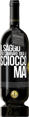 49,95 € Spedizione Gratuita | Vino rosso Edizione Premium MBS® Riserva Il saggio può cambiare idea. Lo sciocco, mai Etichetta Nera. Etichetta personalizzabile Riserva 12 Mesi Raccogliere 2014 Tempranillo