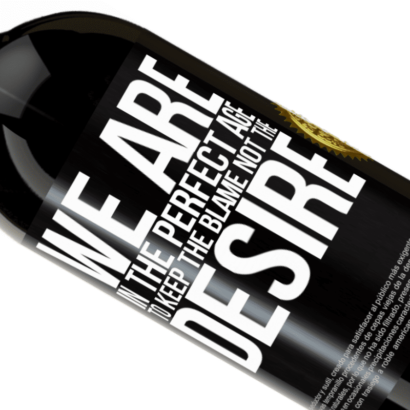 39,95 € Free Shipping | Red Wine Premium Edition MBS® Reserva We are in the perfect age to keep the blame, not the desire Black Label. Customizable label Reserva 12 Months Harvest 2015 Tempranillo