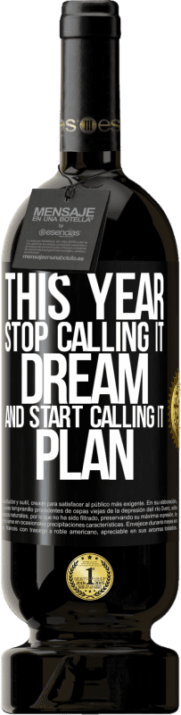 49,95 € 免费送货 | 红酒 高级版 MBS® 预订 今年停止将其称为梦想，并开始将其称为计划 黑标. 可自定义的标签 预订 12 个月 收成 2016 Tempranillo