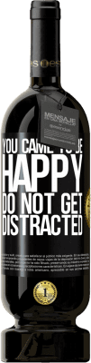 49,95 € Free Shipping | Red Wine Premium Edition MBS® Reserve You came to be happy. Do not get distracted Black Label. Customizable label Reserve 12 Months Harvest 2016 Tempranillo