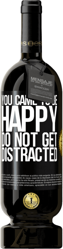 49,95 € 免费送货 | 红酒 高级版 MBS® 预订 你变得很高兴。不要分心 黑标. 可自定义的标签 预订 12 个月 收成 2016 Tempranillo