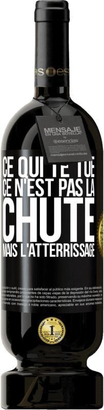 49,95 € Envoi gratuit | Vin rouge Édition Premium MBS® Réserve Ce qui te tue ce n'est pas la chute, mais l'atterrissage Étiquette Noire. Étiquette personnalisable Réserve 12 Mois Récolte 2015 Tempranillo