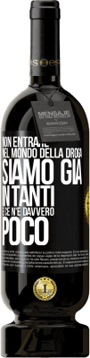 49,95 € Spedizione Gratuita | Vino rosso Edizione Premium MBS® Riserva Non entrare nel mondo della droga ... Siamo già in tanti e ce n'è davvero poco Etichetta Nera. Etichetta personalizzabile Riserva 12 Mesi Raccogliere 2015 Tempranillo