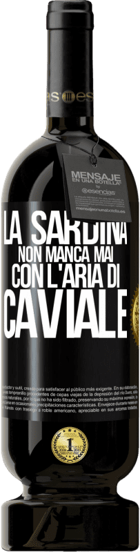 49,95 € Spedizione Gratuita | Vino rosso Edizione Premium MBS® Riserva La sardina non manca mai con l'aria di caviale Etichetta Nera. Etichetta personalizzabile Riserva 12 Mesi Raccogliere 2015 Tempranillo