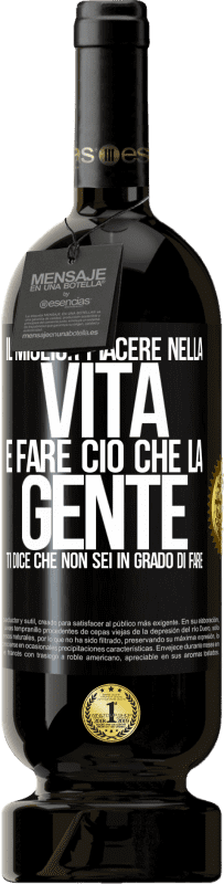 49,95 € Spedizione Gratuita | Vino rosso Edizione Premium MBS® Riserva Il miglior piacere nella vita è fare ciò che la gente ti dice che non sei in grado di fare Etichetta Nera. Etichetta personalizzabile Riserva 12 Mesi Raccogliere 2015 Tempranillo