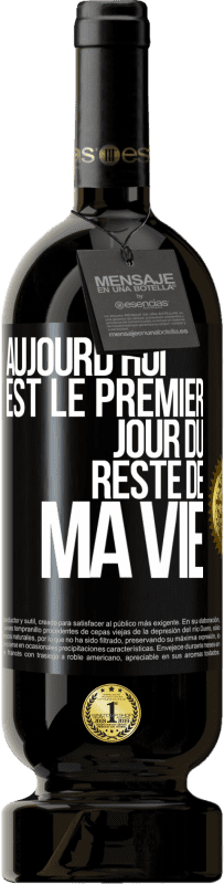 49,95 € Envoi gratuit | Vin rouge Édition Premium MBS® Réserve Aujourd'hui est le premier jour du reste de ma vie Étiquette Noire. Étiquette personnalisable Réserve 12 Mois Récolte 2015 Tempranillo