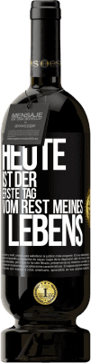 49,95 € Kostenloser Versand | Rotwein Premium Ausgabe MBS® Reserve Heute ist der erste Tag vom Rest meines Lebens Schwarzes Etikett. Anpassbares Etikett Reserve 12 Monate Ernte 2015 Tempranillo