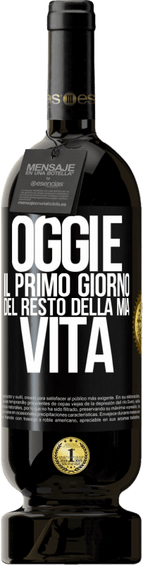 49,95 € Spedizione Gratuita | Vino rosso Edizione Premium MBS® Riserva Oggi è il primo giorno del resto della mia vita Etichetta Nera. Etichetta personalizzabile Riserva 12 Mesi Raccogliere 2015 Tempranillo