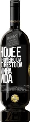 49,95 € Envio grátis | Vinho tinto Edição Premium MBS® Reserva Hoje é o primeiro dia do resto da minha vida Etiqueta Preta. Etiqueta personalizável Reserva 12 Meses Colheita 2014 Tempranillo