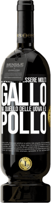 49,95 € Spedizione Gratuita | Vino rosso Edizione Premium MBS® Riserva Il gallo può essere molto gallo, ma quello delle uova è il pollo Etichetta Nera. Etichetta personalizzabile Riserva 12 Mesi Raccogliere 2014 Tempranillo