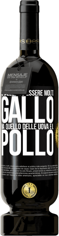 49,95 € Spedizione Gratuita | Vino rosso Edizione Premium MBS® Riserva Il gallo può essere molto gallo, ma quello delle uova è il pollo Etichetta Nera. Etichetta personalizzabile Riserva 12 Mesi Raccogliere 2015 Tempranillo