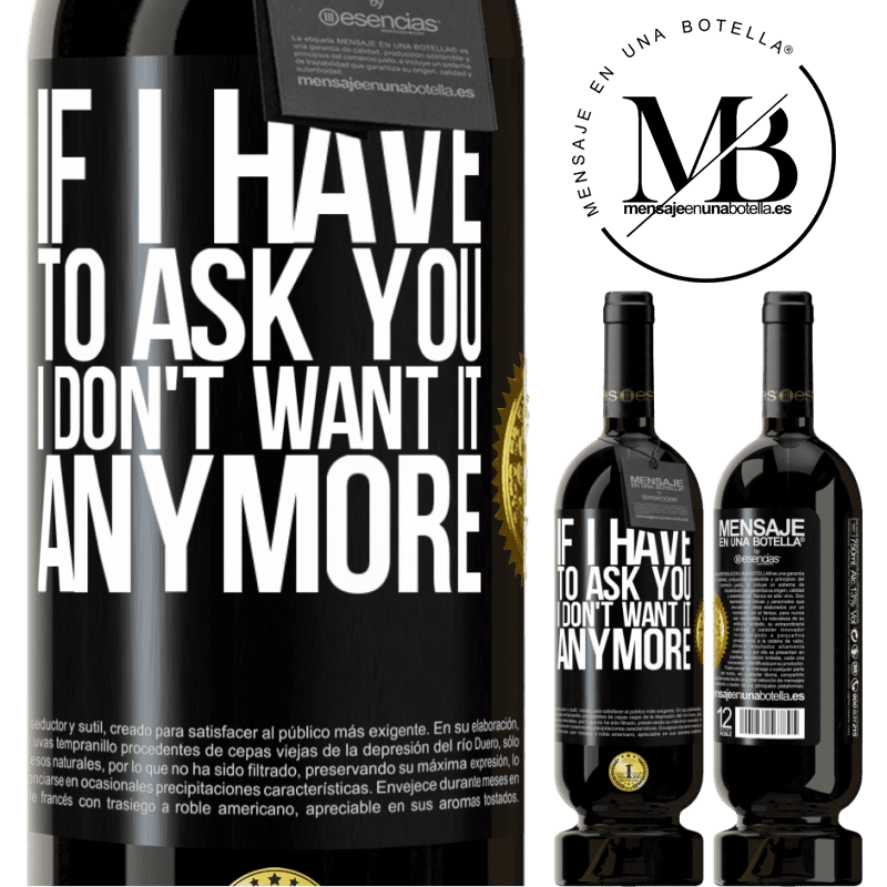 29,95 € Free Shipping | Red Wine Premium Edition MBS® Reserva If I have to ask you, I don't want it anymore Black Label. Customizable label Reserva 12 Months Harvest 2014 Tempranillo
