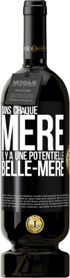 49,95 € Envoi gratuit | Vin rouge Édition Premium MBS® Réserve Dans chaque mère il y a une potentielle belle-mère Étiquette Noire. Étiquette personnalisable Réserve 12 Mois Récolte 2015 Tempranillo