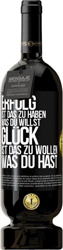 49,95 € Kostenloser Versand | Rotwein Premium Ausgabe MBS® Reserve Erfolg ist, das zu haben, was du willst. Glück ist, das zu wollen, was du hast Schwarzes Etikett. Anpassbares Etikett Reserve 12 Monate Ernte 2015 Tempranillo