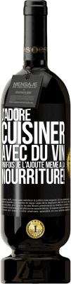 49,95 € Envoi gratuit | Vin rouge Édition Premium MBS® Réserve J'adore cuisiner avec du vin. Parfois je l'ajoute même à la nourriture! Étiquette Noire. Étiquette personnalisable Réserve 12 Mois Récolte 2015 Tempranillo