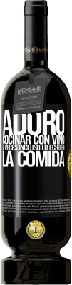 49,95 € Envío gratis | Vino Tinto Edición Premium MBS® Reserva Adoro cocinar con vino. A veces incluso lo echo en la comida Etiqueta Negra. Etiqueta personalizable Reserva 12 Meses Cosecha 2015 Tempranillo