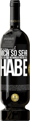49,95 € Kostenloser Versand | Rotwein Premium Ausgabe MBS® Reserve Du erfüllst mich so sehr, dass ich für niemanden mehr Platz habe Schwarzes Etikett. Anpassbares Etikett Reserve 12 Monate Ernte 2016 Tempranillo